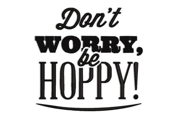 Don’t Worry Be Hoppy